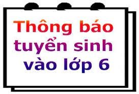 Thông báo số 11 về việc tuyển sinh vào lớp 6 năm học 2021-2022